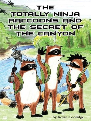 cover image of The Totally Ninja Raccoons and the Secret of the Canyon